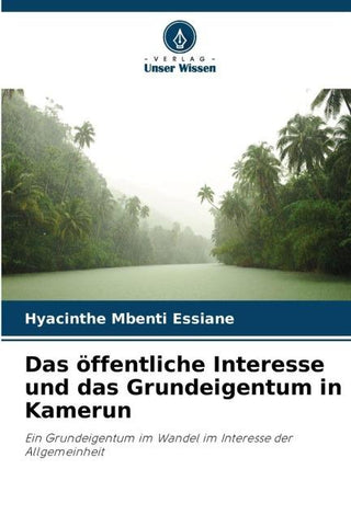 Das öffentliche Interesse und das Grundeigentum in Kamerun