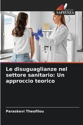 Le disuguaglianze nel settore sanitario: Un approccio teorico