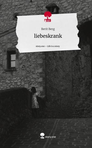 liebeskrank. Life is a Story - story.one