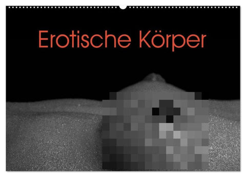 Erotische Körper (Wandkalender 2026 DIN A2 quer), CALVENDO Monatskalender