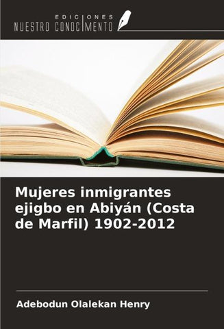 Mujeres inmigrantes ejigbo en Abiyán (Costa de Marfil) 1902-2012