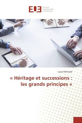 ' Héritage et successions : les grands principes '