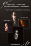 Dark Triad - Dunkle Triade Narzissten - Psychopathen - Machiavellisten