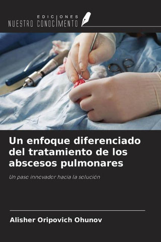 Un enfoque diferenciado del tratamiento de los abscesos pulmonares