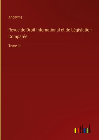 Revue de Droit International et de Législation Comparée