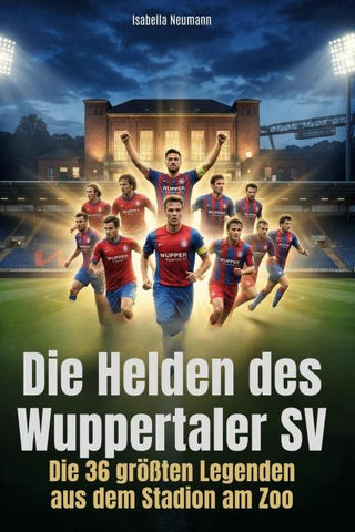 Die Helden des Wuppertaler SV