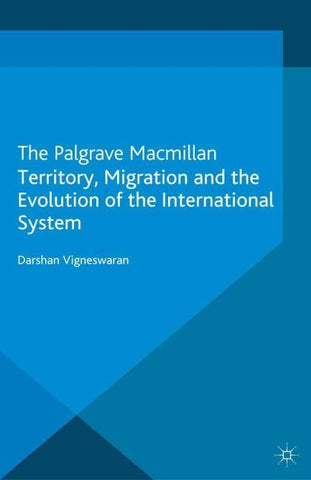 Territory, Migration and the Evolution of the International System