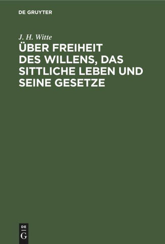 Über Freiheit des Willens, das sittliche Leben und seine Gesetze