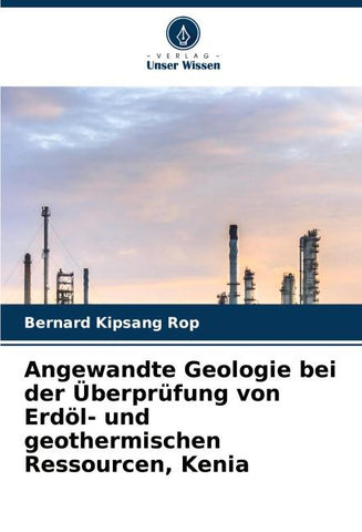 Angewandte Geologie bei der Überprüfung von Erdöl- und geothermischen Ressourcen, Kenia
