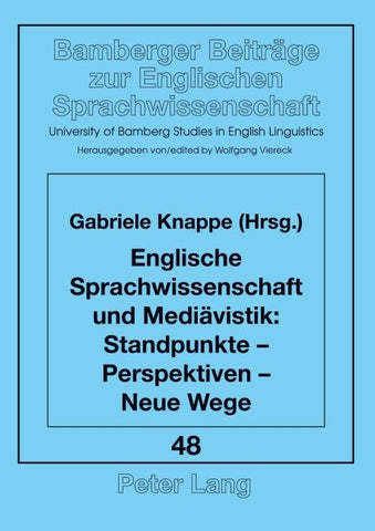 Englische Sprachwissenschaft und Mediävistik: Standpunkte - Perspektiven - Neue Wege