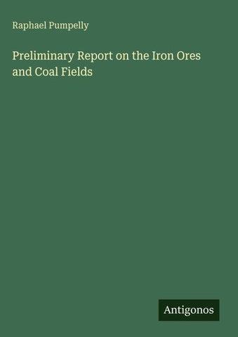 Preliminary Report on the Iron Ores and Coal Fields