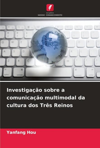 Investigação sobre a comunicação multimodal da cultura dos Três Reinos