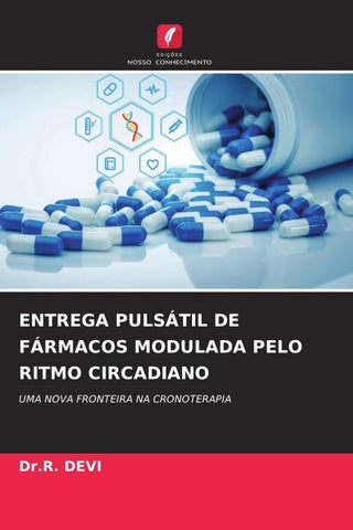 ENTREGA PULSÁTIL DE FÁRMACOS MODULADA PELO RITMO CIRCADIANO