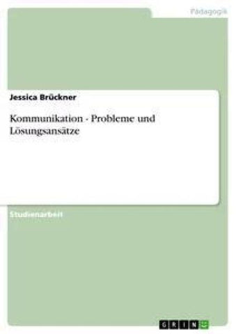 Kommunikation - Probleme und Lösungsansätze