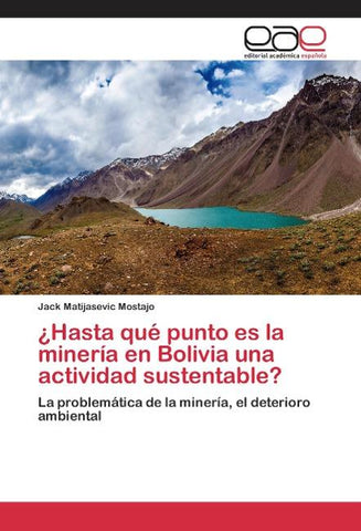 ¿Hasta qué punto es la minería en Bolivia una actividad sustentable?