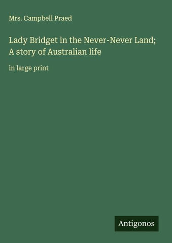 Lady Bridget in the Never-Never Land; A story of Australian life