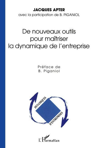 DE NOUVEAUX OUTILS POUR MAÎTRISER LA DYNAMIQUE DE L'ENTREPRISE