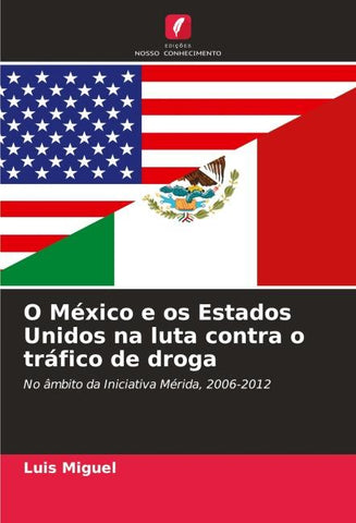 O México e os Estados Unidos na luta contra o tráfico de droga