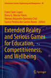 Extended Reality and Serious Games for Education, Competitiveness, and Wellbeing