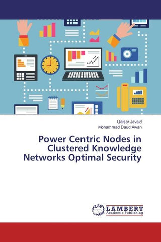 Power Centric Nodes in Clustered Knowledge Networks Optimal Security
