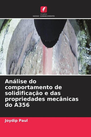 Análise do comportamento de solidificação e das propriedades mecânicas do A356