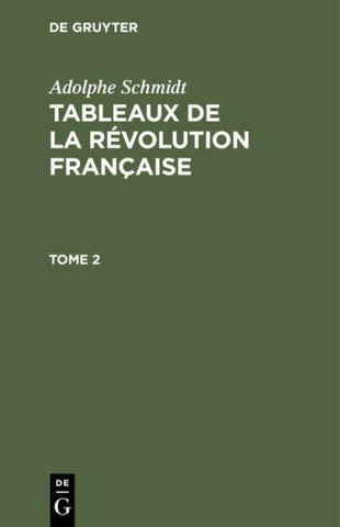 Tableaux de la Révolution française. Tome 2