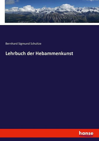 Lehrbuch der Hebammenkunst