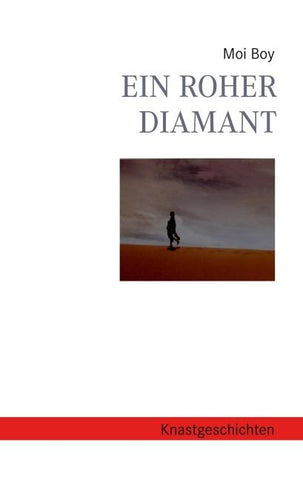 Ein roher Diamant