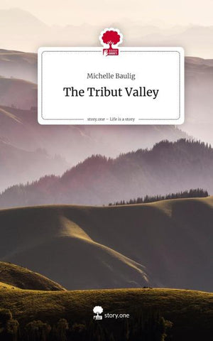 The Tribut Valley. Life is a Story - story.one