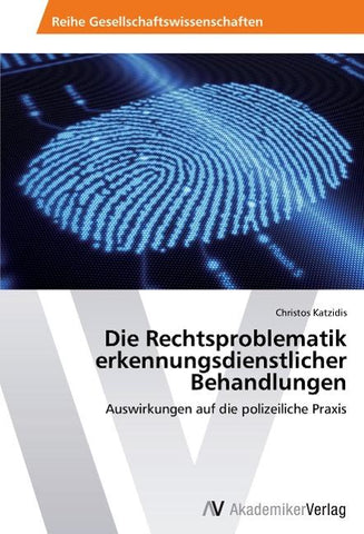 Die Rechtsproblematik erkennungsdienstlicher Behandlungen