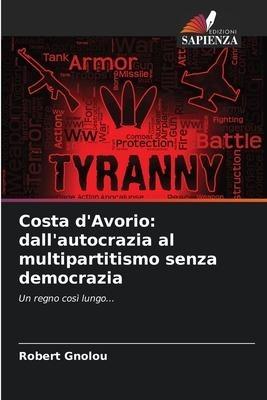 Costa d'Avorio: dall'autocrazia al multipartitismo senza democrazia