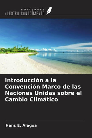 Introducción a la Convención Marco de las Naciones Unidas sobre el Cambio Climático