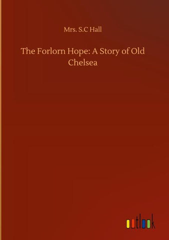 The Forlorn Hope: A Story of Old Chelsea