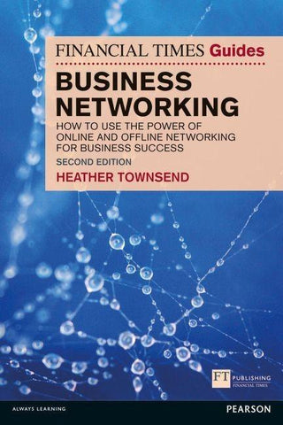 Financial Times Guide to Business Networking, The