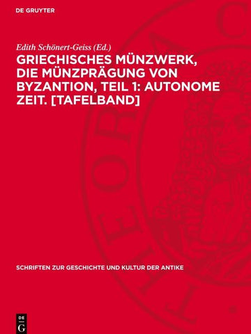 Griechisches Münzwerk, Die Münzprägung von Byzantion, Teil 1: Autonome Zeit. [Tafelband]