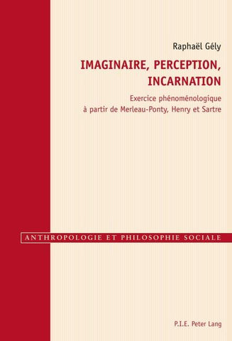 Imaginaire, perception, incarnation