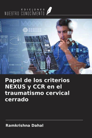 Papel de los criterios NEXUS y CCR en el traumatismo cervical cerrado