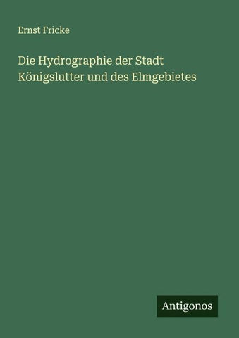 Die Hydrographie der Stadt Königslutter und des Elmgebietes