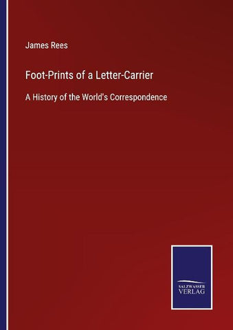 Foot-Prints of a Letter-Carrier
