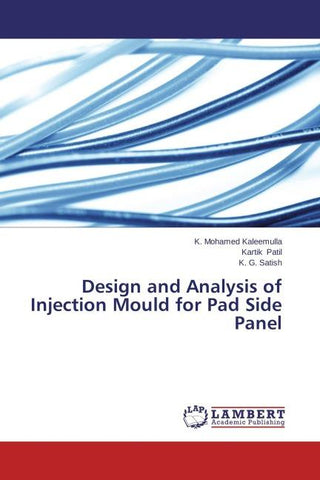 Design and Analysis of Injection Mould for Pad Side Panel