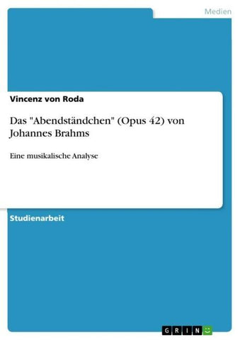 Das "Abendständchen" (Opus 42) von Johannes Brahms