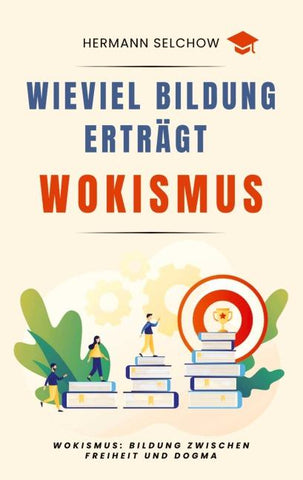 Wieviel Bildung erträgt Wokismus