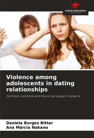 Violence among adolescents in dating relationships