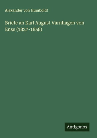 Briefe an Karl August Varnhagen von Ense (1827-1858)