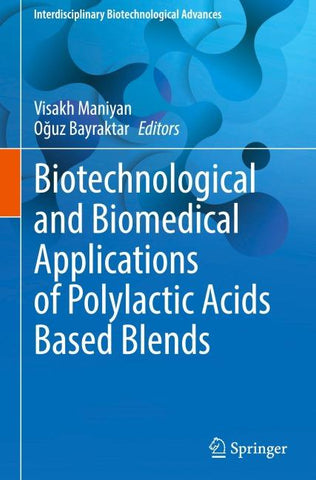 Biotechnological and Biomedical Applications of Polylactic Acids Based Blends