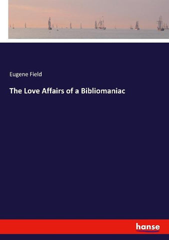 The Love Affairs of a Bibliomaniac