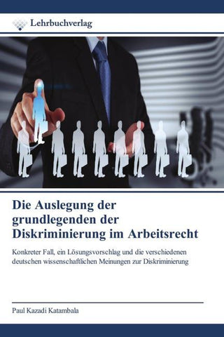 Die Auslegung der grundlegenden der Diskriminierung im Arbeitsrecht