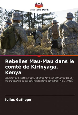 Rebelles Mau-Mau dans le comté de Kirinyaga, Kenya
