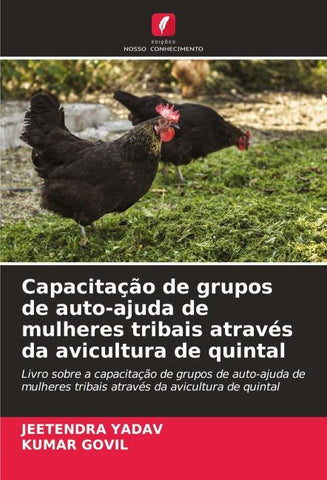 Capacitação de grupos de auto-ajuda de mulheres tribais através da avicultura de quintal