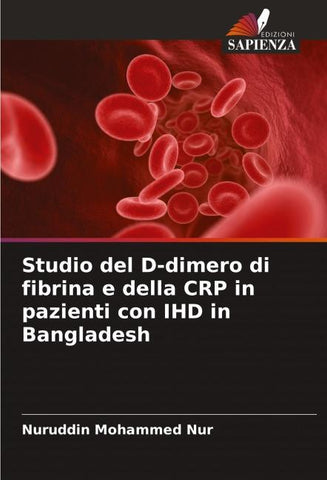 Studio del D-dimero di fibrina e della CRP in pazienti con IHD in Bangladesh